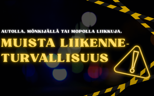 Kuva, jonka teksti muistuttaa huomioimaan liikenneturvallisuuden